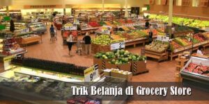 Trik Belanja di Grocery Store