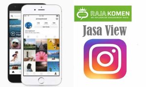 jasa view instagram rajakomen