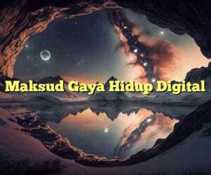 Maksud Gaya Hidup Digital