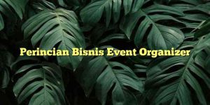 Perincian Bisnis Event Organizer