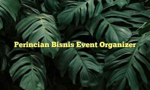 Perincian Bisnis Event Organizer